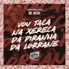 MC Delux & Two Maloka - Vou Taca na Xereca da Piranha da Lorrane - Single